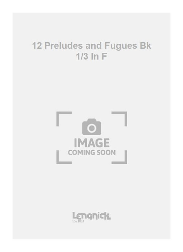 12 Preludes and Fugues Bk 1/3 In F